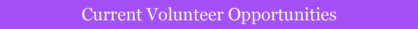 Current Volunteer Opportunities